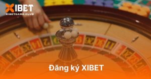 đăng ký XIBET
