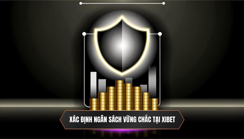 Xác định ngân sách vững chắc tại XIBET